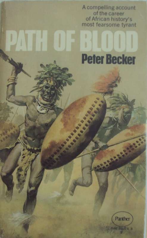 3 Peter Becker Books: Rule of Fear- Dingane | Path of Blood - Mzilikazi | Hill of destiny - Moshesh