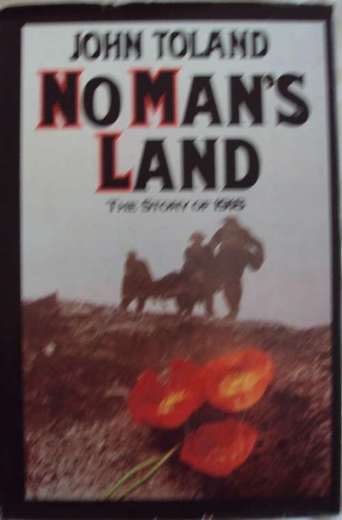 No Mans Land  The Story of 1918  WW1: John Toland