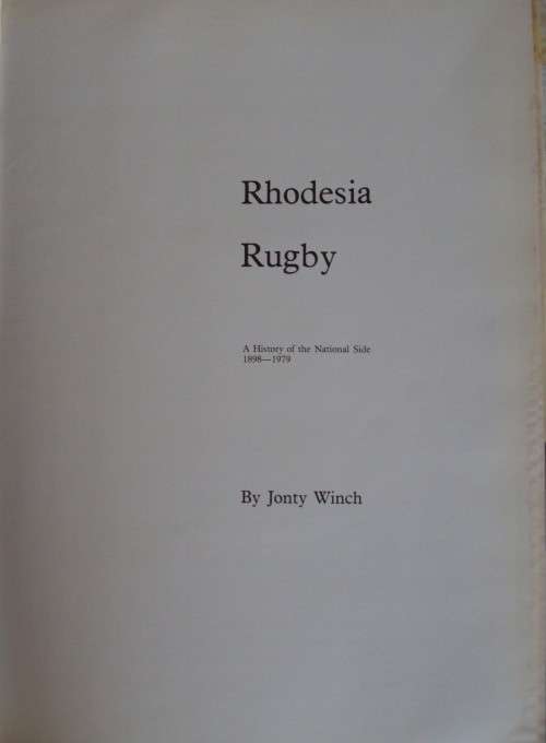 Rhodesia Rugby : A History of the National Side 1898 - 1979 - Jonty Winch