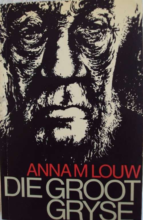 Die Groot Greyse - Anna M Louw