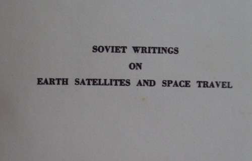 Soviet Writings on Earth Satellites and Space Travel - Ari Sternfeld and Others