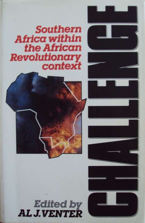 Challenge Southern Africa Wihin the African Revolutionary Context Edited by Al J. Venter