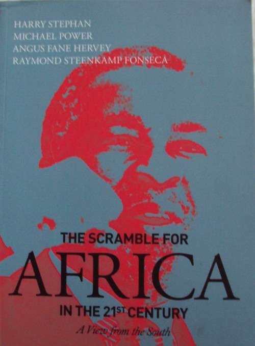 The Scramble for Africa in the 21st Century  - Harry Stephan, Michael Power, Angus Fane Hervey