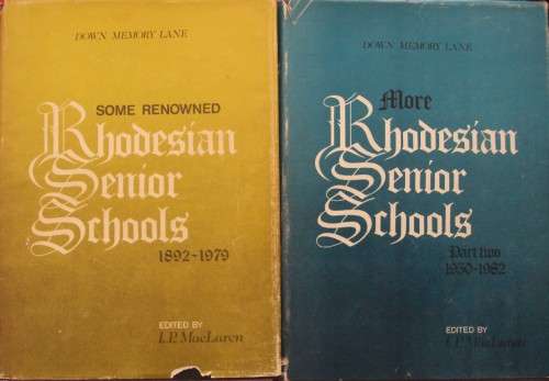 Some Renowed Rhodesian Senior Schools and More Rhodesian Senior Schools I P Maclaren
