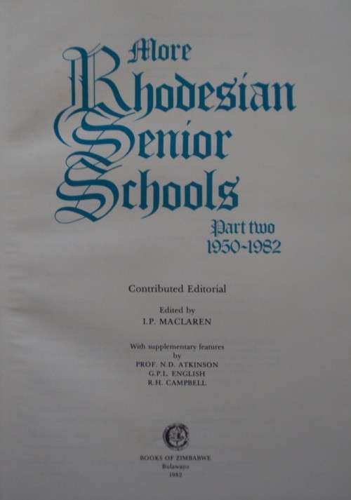 Some Renowed Rhodesian Senior Schools and More Rhodesian Senior Schools I P Maclaren