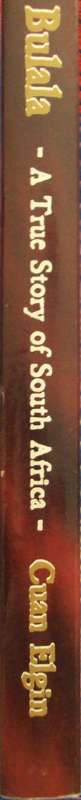Bulala A True story of South Africa Cuan Elgin Signed