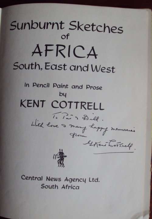 Sunburnt Sketches of Africa South, East & West In Pencil & Prose Kent Cottrell Signed
