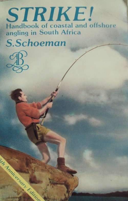 Strike! Handbook of Coastal & Offshore Angling in South Africa S Schoeman