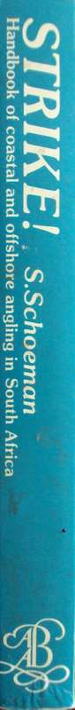 Strike! Handbook of Coastal & Offshore Angling in South Africa S Schoeman