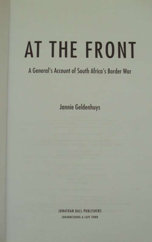 At The Front A Generals Account of South Africas Border War Jannie Geldenhuys