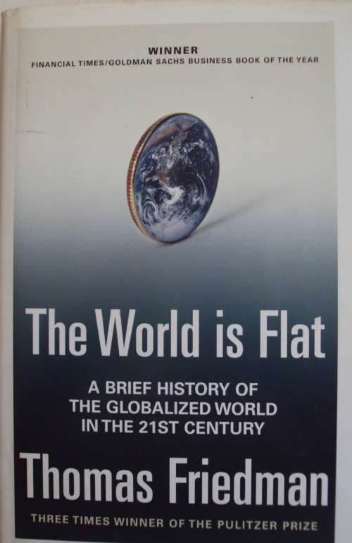 The World Is Flat: A Brief History of the Twenty-first Century  Thomas Friedman
