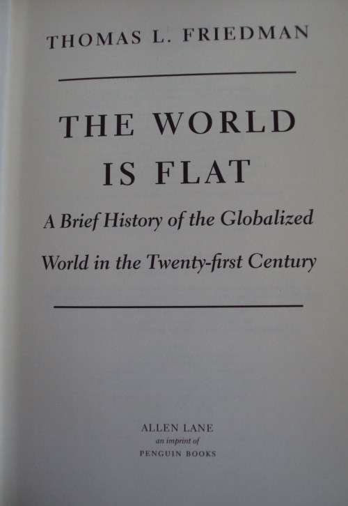 The World Is Flat: A Brief History of the Twenty-first Century  Thomas Friedman