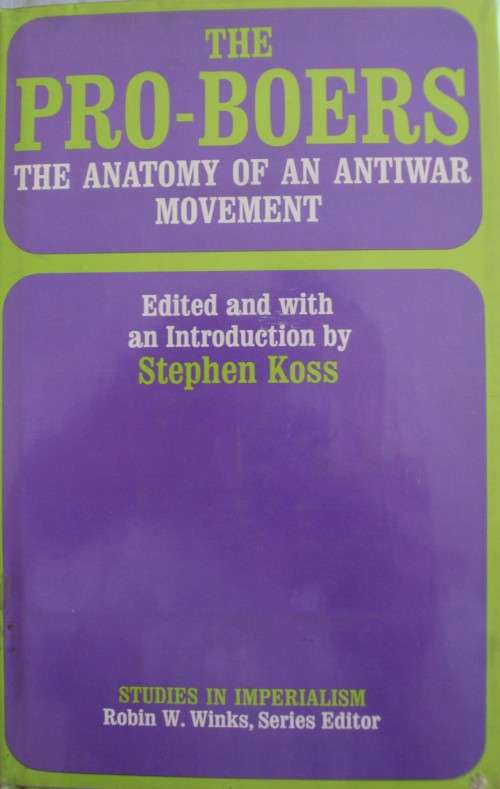 The Pro-Boers: The Anatomy of an Antiwar Movement Stephen Koss