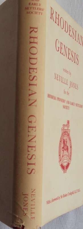 Rhodesian Genesis The Story of the Early Days of Southern Rhodesia Neville Jones