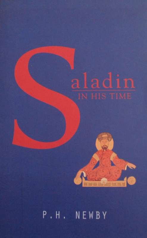Saladin In His Time P H Newby