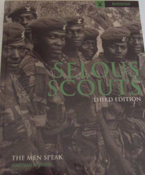 Selous Scouts The Men Speak : Jonathan Pittaway