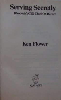 Serving Secretly Rhodesias CIO On Record  Ken Flower
