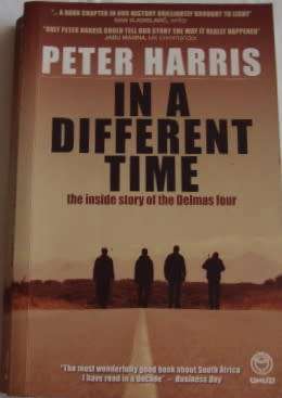 In a Different Time The Inside Story of the Delmas Four Peter Harris