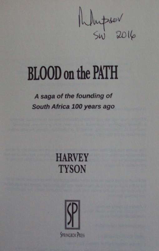 Blood on the Path A Saga of the founding of South Africa 100 Years Ago Harvey Tyson