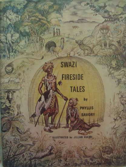 Swazi Fireside Tales Phyllis Savory. Illustrated by Jillian Hume