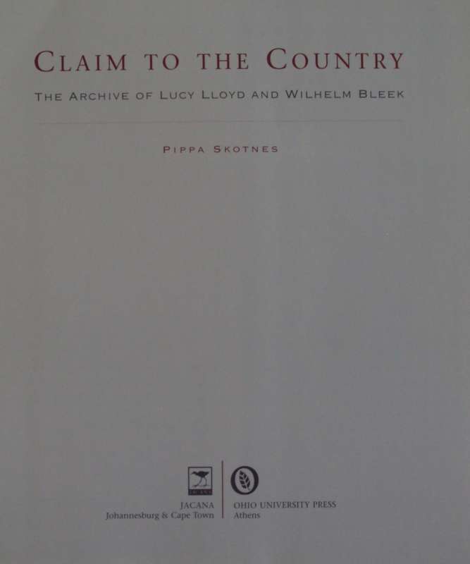 The Archive To The Country The Archive of Lucy Lloyd and Wilhelm Beek  Pippa Skotnes