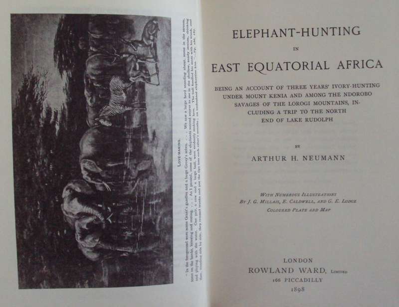 Elephant-hunting in East Equatorial Africa Being an Account of Three Years` Ivory-hunting A Neuman