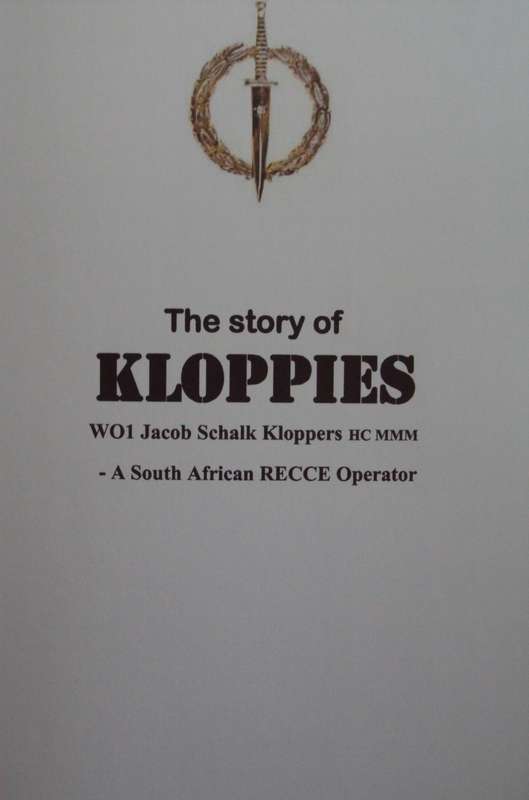 The Story of Kloppies W01 J S Kloppers A South African Recce Operator Peet Coetzee