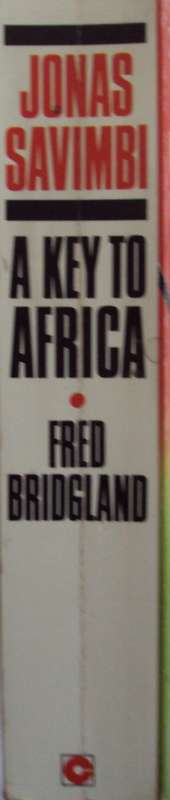 Jonas Savimbi A Key to Africa South Africas Ally and Maos Disciple Fred Bridgland