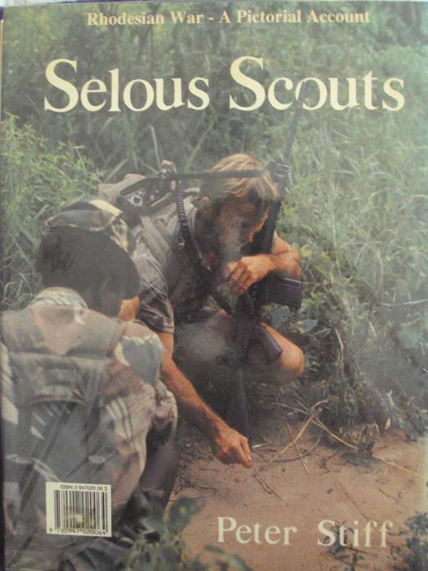 Selous Scouts  Rhodesian war A Pictorial Account Peter Stiff - Signed by the author