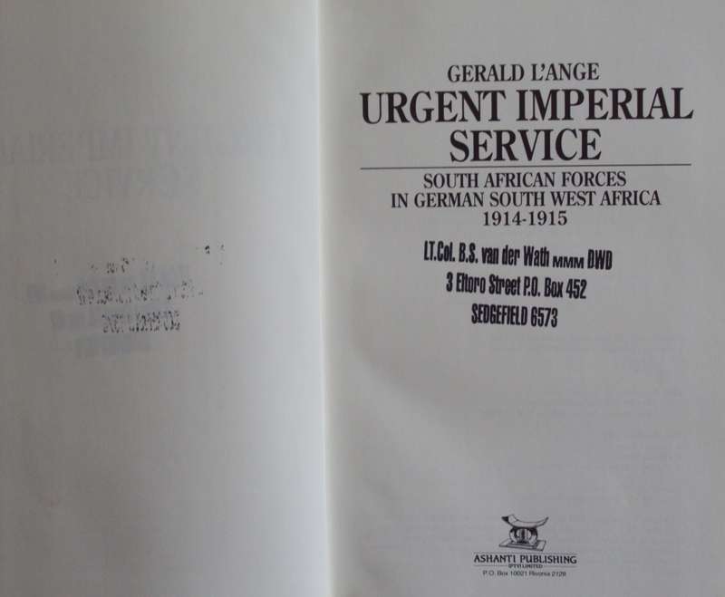 Urgent Imperial Service South African Forces in German South West Africa  1914--1915 Gerald