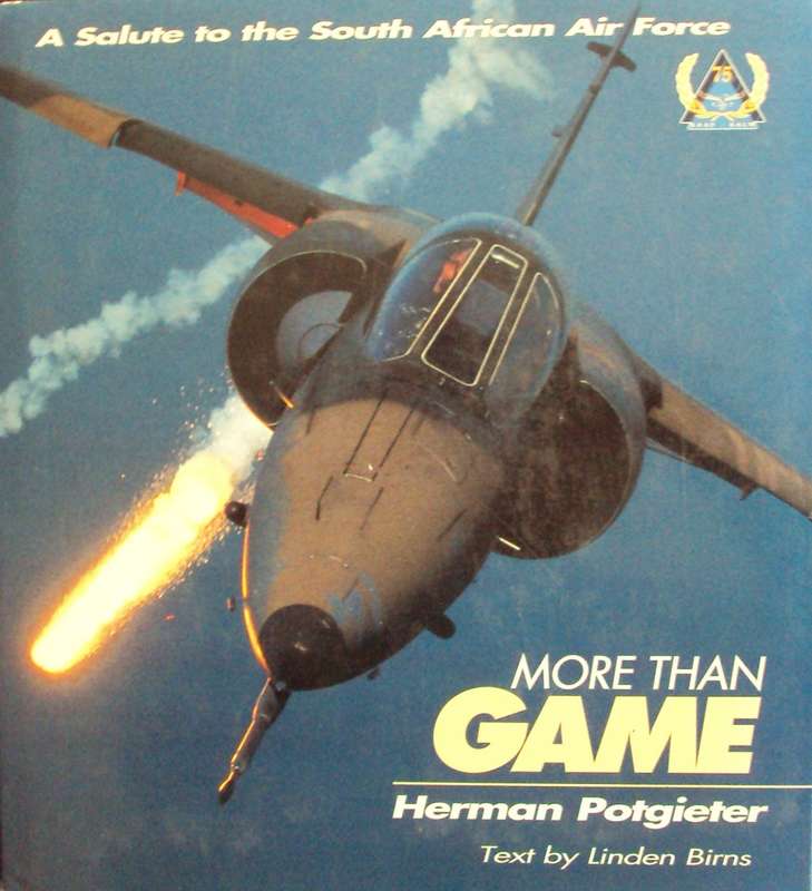 More Than Game A Salute to the South African Air Force Herman Potgieter