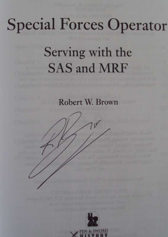 Special Forces Operator Serving with the SAS and MRF    Robert W Brown  Signed by the author