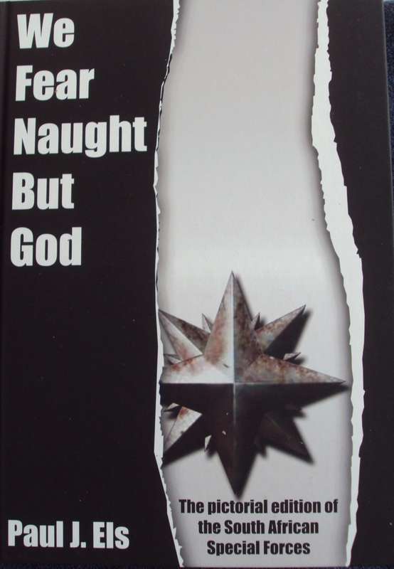 We Fear Naught But God Signed by the author Pictorial Edition of the South African Special Forces