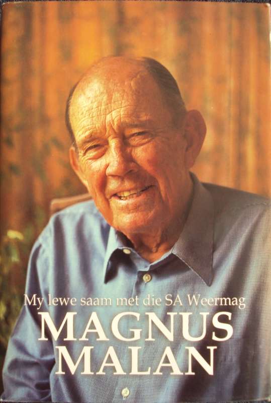 Magnus Malan: My Lewe Saam Met Die SA Weermag Magnus Malan