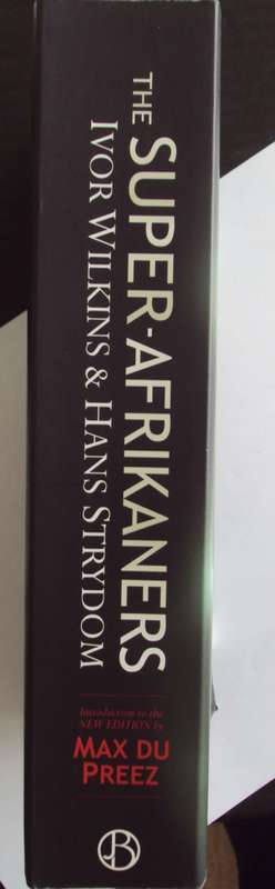 The Super Afrikaners Inside the Afrikaner Broederbond Ivor Wilkins & Hans Strydom