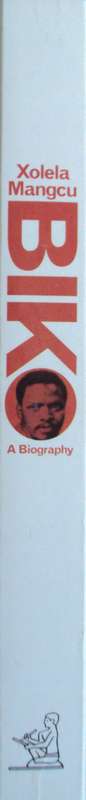 Biko A Biography    Xolela Mangcu