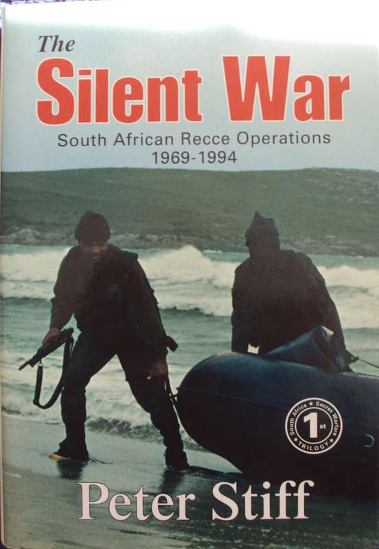 The Silent War South African Recce Operations 1969-1994  Peter Stiff