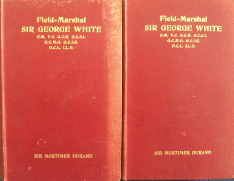 Field Marshal Sir George White  2 Volumes  Sir Mortimer Durand