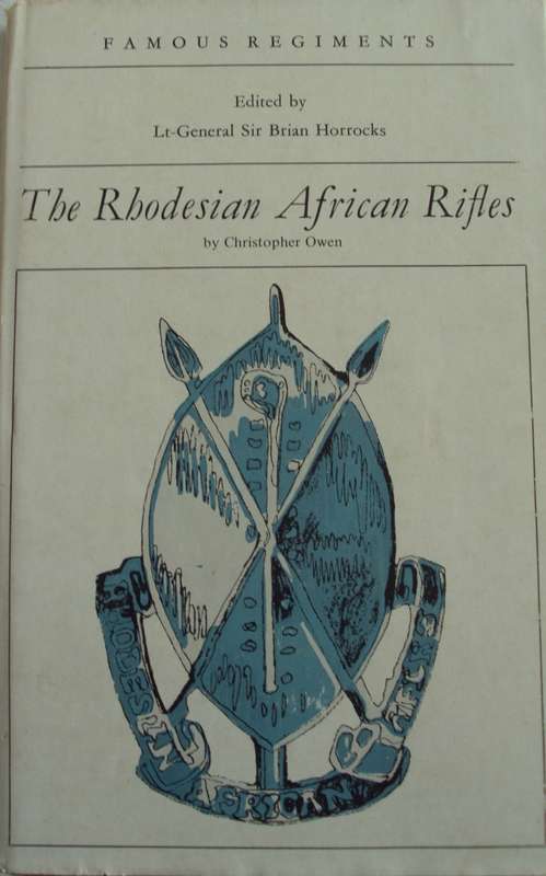 Famous Regiments - The Rhodesian African Rifles Christopher Owen