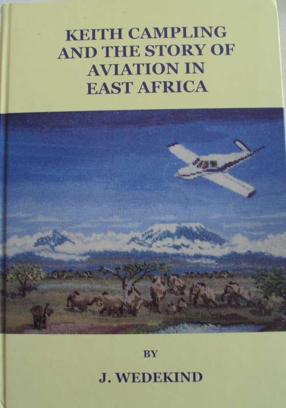Keith Campling and the Story of Aviation in East Africa  J Wedekind