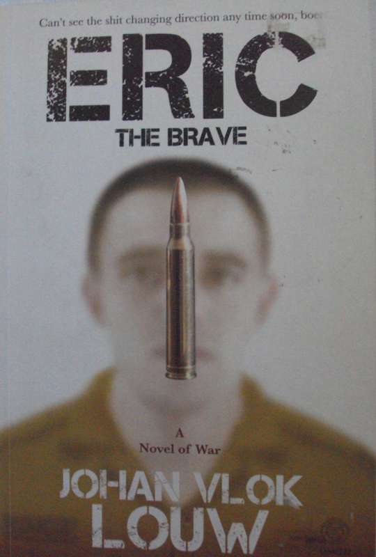 Eric The Brave A Novel of War Johan Vlok Louw