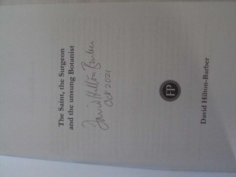 The Saint, the Surgeon and the Unsung Botanist David Hilton-Barber signed by the author