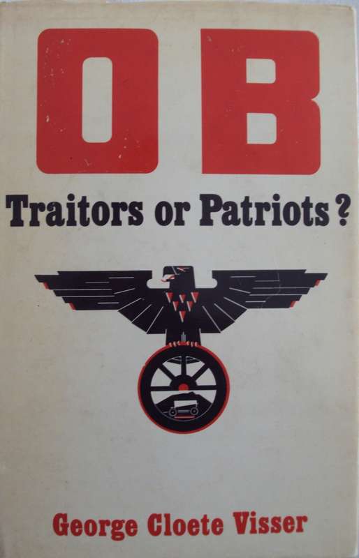 OB Traitors or Patriots? George Cloete Visser