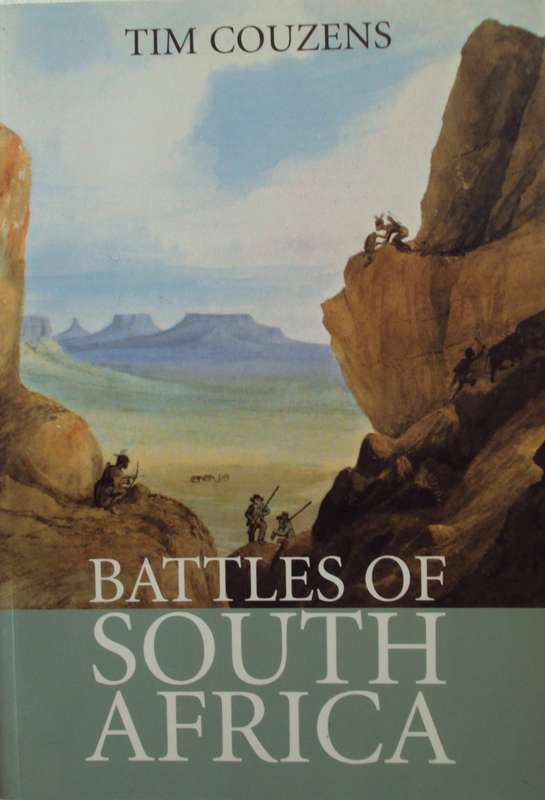 Battles of South Africa Tim Couzens
