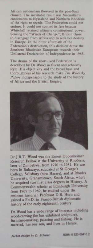 The Welensky Papers A History of the Federation of Rhodesia and Nyasaland J R T Wood