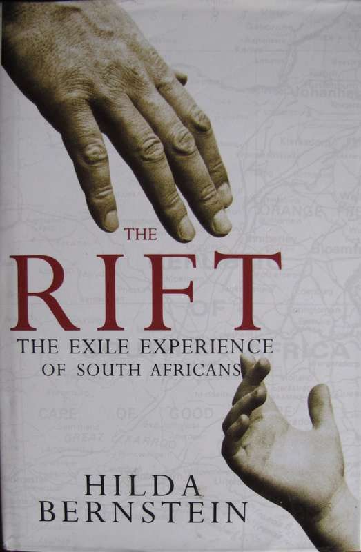 The Rift The Exile Experience of South Africans Hilda Bernstein