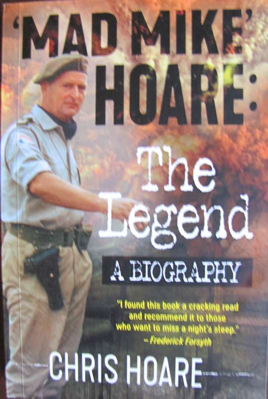 Mad Mike Hoare: The Legend A Biography Chris Hoare  Signed by the author