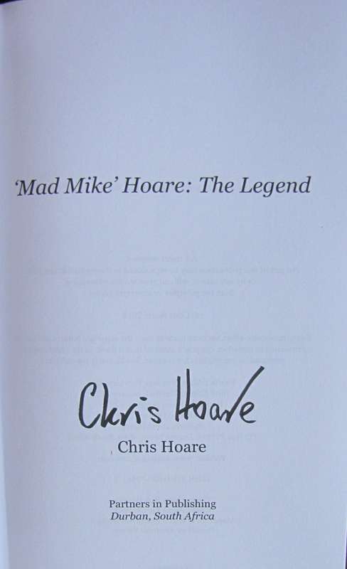 Mad Mike Hoare: The Legend A Biography Chris Hoare  Signed by the author