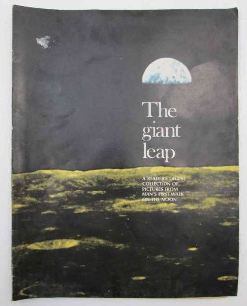 The Giant Leap: A Reader's Digest Collection Of Pictures From Man's First Walk On The Moon, 1970