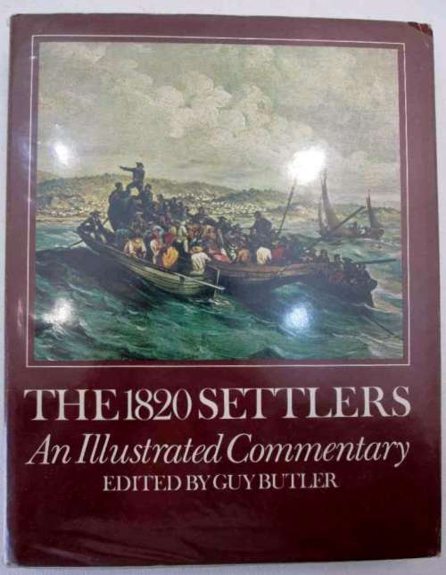 The 1820 Settlers: An Illustrated Commentary - Guy Butler - Human & Rousseau, 1974